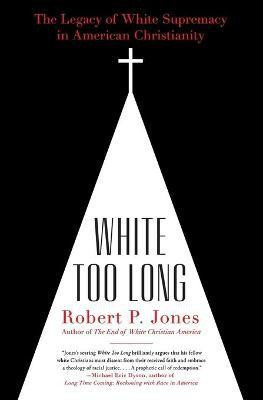White Too Long(English, Paperback, Jones Robert P)