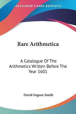 Rare Arithmetica(English, Paperback, Smith David Eugene)