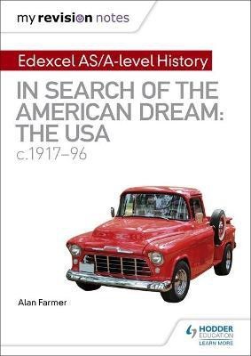 My Revision Notes: Edexcel AS/A-level History: In search of the American Dream: the USA, c1917-96(English, Paperback, Farmer Alan)