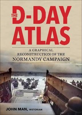 The D-Day Atlas(English, Paperback, Man John)