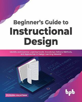 Beginner's Guide to Instructional Design(English, Paperback, Valiathan Purnima)