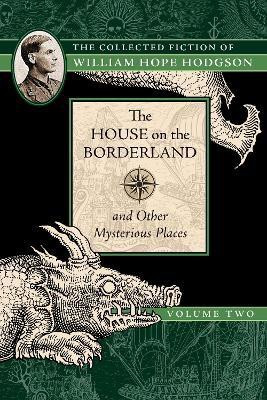 The House on the Borderland and Other Mysterious Places(English, Paperback, Hodgson William Hope)