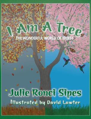 I Am A Tree(English, Hardcover, Sipes Julie Ronci)