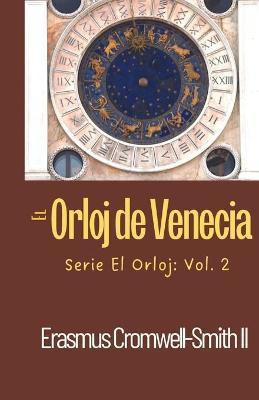 El Orloj de Venecia(Spanish, Paperback, Cromwell-Smith Erasmus II)