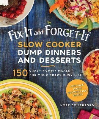 Fix-It and Forget-It Slow Cooker Dump Dinners and Desserts(English, Paperback, Comerford Hope)