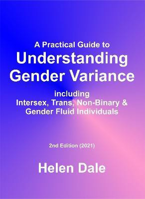A Practical Guide to Understanding Gender Variance(English, Paperback, Dale Helen)