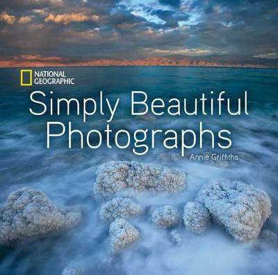 National Geographic Simply Beautiful Photographs(English, Hardcover, Griffiths Annie)