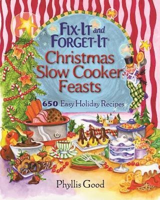 Fix-It and Forget-It Christmas Slow Cooker Feasts(English, Paperback, Good Phyllis)