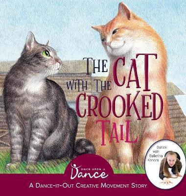 The Cat with the Crooked Tail(English, Hardcover, A Dance Once Upon)