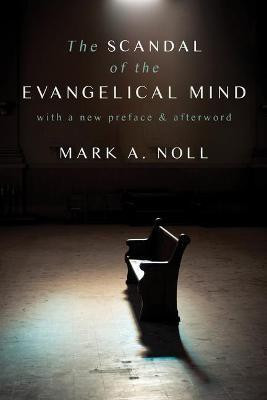 The Scandal of the Evangelical Mind(English, Paperback, Noll Mark a)