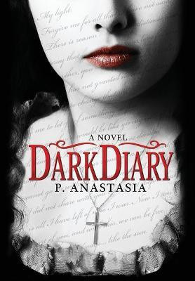 Dark Diary(English, Hardcover, Anastasia P)