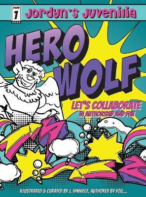 Jordyn's Juvenilia Hero Wolf(English, Hardcover, unknown)