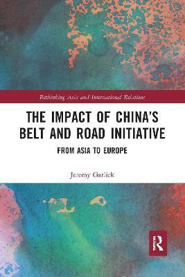 The Impact of China's Belt and Road Initiative(English, Paperback, Garlick Jeremy)