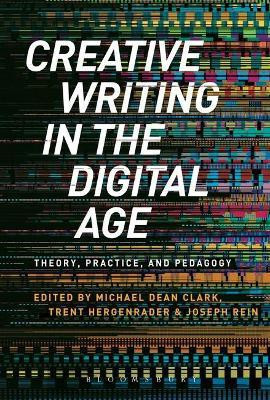 Creative Writing in the Digital Age(English, Paperback, Clark Michael Dean Dr)