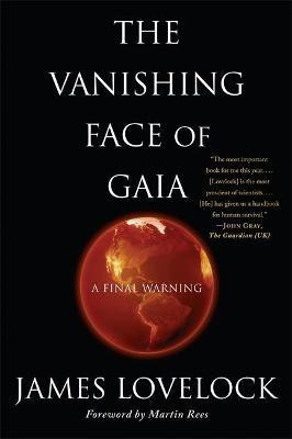 The Vanishing Face of Gaia(English, Paperback, Lovelock James)