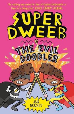 Super Dweeb V the Evil Doodler(English, Paperback, Bradley Jess)