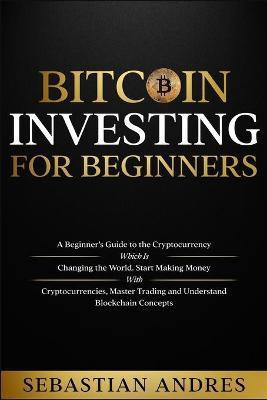 Bitcoin investing for beginners(English, Paperback, Andres Sebastian)