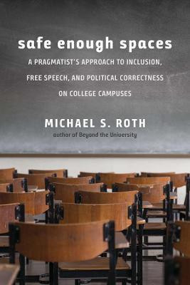 Safe Enough Spaces(English, Paperback, Roth Michael S.)