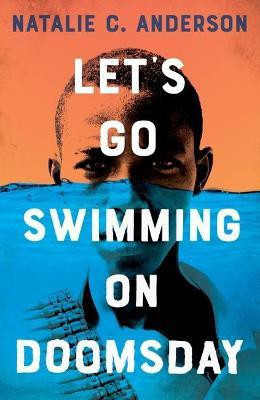 Let's Go Swimming on Doomsday(English, Paperback, Anderson Natalie C.)