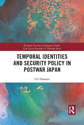 Temporal Identities and Security Policy in Postwar Japan(English, Paperback, Hanssen Ulv)
