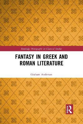 Fantasy in Greek and Roman Literature(English, Paperback, Anderson Graham)