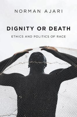 Dignity or Death(English, Hardcover, Ajari Norman)