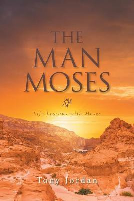 The Man Moses(English, Paperback, Jordan Tony)