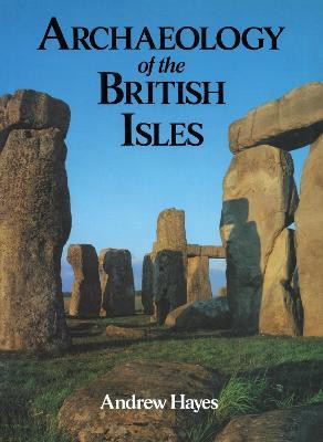 Archaeology of the British Isles(English, Paperback, Hayes Andrew R M)