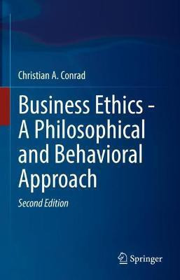 Business Ethics - A Philosophical and Behavioral Approach(English, Hardcover, Conrad Christian A.)