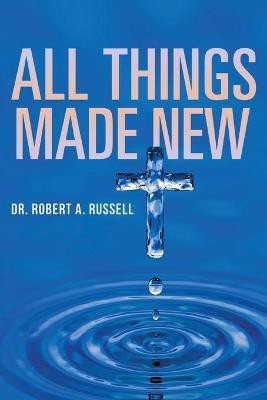 All Things Made New(English, Paperback, Russell Robert A)