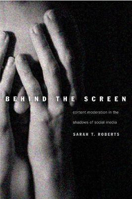 Behind the Screen(English, Paperback, Roberts Sarah T.)
