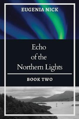 Echo of the Northern Lights(English, Paperback, Nick Eugenia)