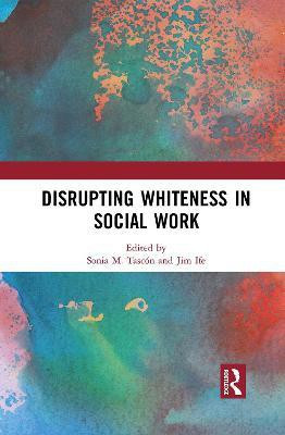 Disrupting Whiteness in Social Work(English, Paperback, unknown)