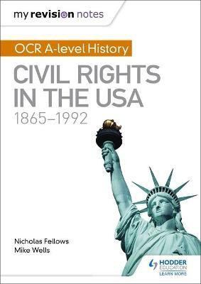 My Revision Notes: OCR A-level History: Civil Rights in the USA 1865-1992(English, Paperback, Wells Mike)