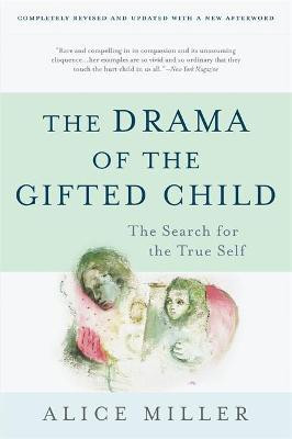 The Drama of the Gifted Child (Third Edition)(English, Paperback, Miller Alice)