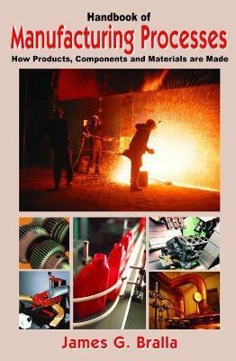 Handbook of Manufacturing Processes(English, Hardcover, Bralla James)