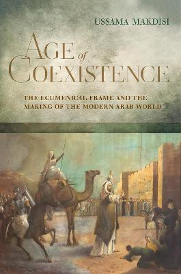 Age of Coexistence(English, Hardcover, Makdisi Ussama)