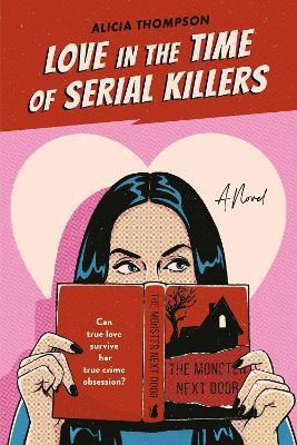 Love in the Time of Serial Killers(English, Paperback, Thompson Alicia)