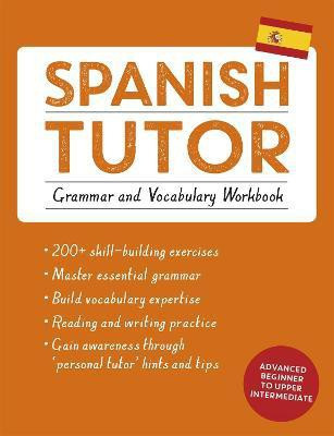 Spanish Tutor: Grammar and Vocabulary Workbook (Learn Spanish with Teach Yourself)(English, Paperback, Howkins Angela)