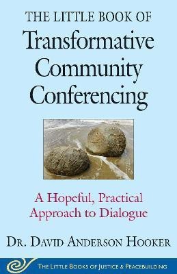 The Little Book of Transformative Community Conferencing(English, Paperback, Hooker David Anderson)