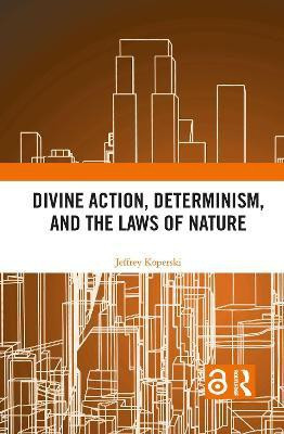 Divine Action, Determinism, and the Laws of Nature(English, Paperback, Koperski Jeffrey)
