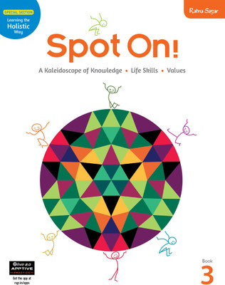 SPOT ON! - A Kaleidoscope of Knowledge Life Skills Values 3 | Knowledge Book For Class 3 Chilldren | Ratna Sagar(Paperback, Our Experts)