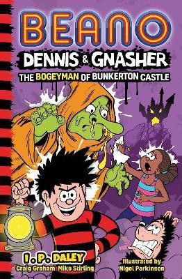 Beano Dennis & Gnasher: The Bogeyman of Bunkerton Castle(English, Paperback, Beano Craig)