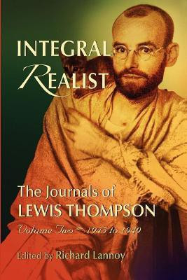 Integral Realist, the Journals of Lewis Thompson Volume Two, 1945-1949(English, Paperback, unknown)