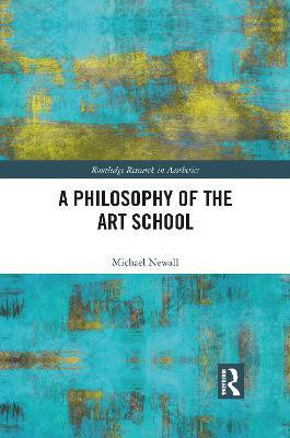 A Philosophy of the Art School(English, Paperback, Newall Michael)