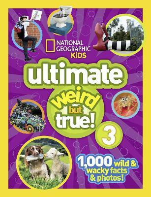 Ultimate Weird but True! 3(English, Hardcover, National Geographic Kids)