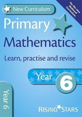 New Curriculum Primary Maths Learn, Practise and Revise Year 6(English, Paperback, Rainbow Anne)