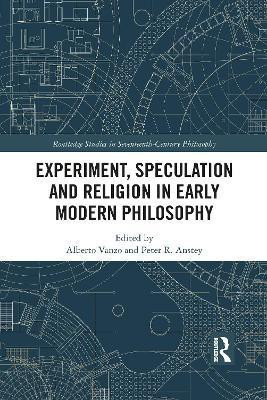 Experiment, Speculation and Religion in Early Modern Philosophy(English, Paperback, unknown)