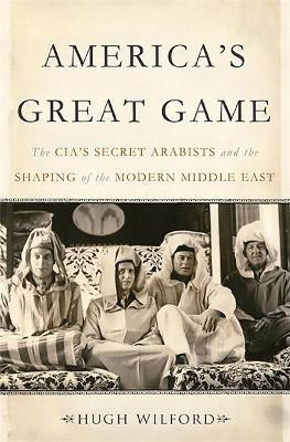 America's Great Game(English, Hardcover, Wilford Hugh)