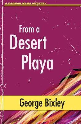 From a Desert Playa(English, Paperback, Bixley George)